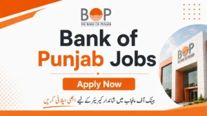 Bank of Punjab Jobs 2026: 11 Vacancies Available Across Pakistan